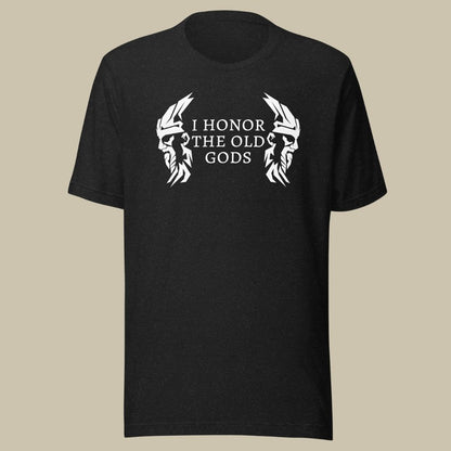 I honor the Old Gods T-shirt