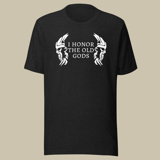 I honor the Old Gods T-shirt
